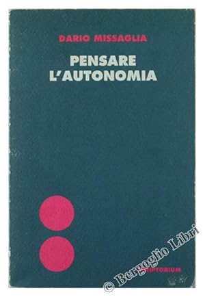 Image du vendeur pour PENSARE L'AUTONOMIA.: mis en vente par Bergoglio Libri d'Epoca