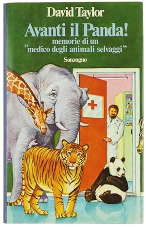 AVANTI IL PANDA! Memorie di un "medico degli animali selvaggi".: