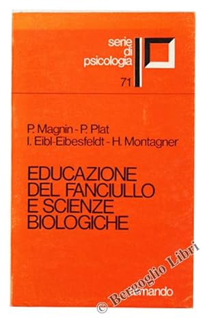 Seller image for EDUCAZIONE DEL FANCIULLO E SCIENZE BIOLOGICHE.: for sale by Bergoglio Libri d'Epoca