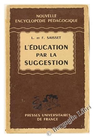 Seller image for L'EDUCATION PAR LA SUGGESTION.: for sale by Bergoglio Libri d'Epoca