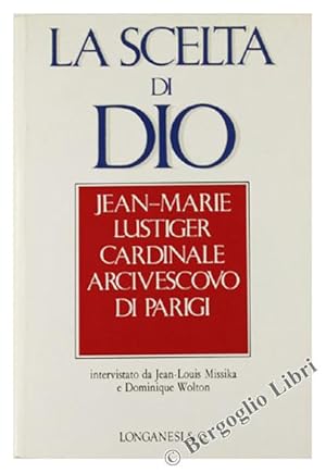 Seller image for LA SCELTA DI DIO.: for sale by Bergoglio Libri d'Epoca
