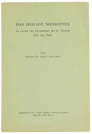 Immagine del venditore per DAS HEILIGE MESSOPFER im Lichte der Grundstze des hl.Thomas ber das Opfer.: venduto da Bergoglio Libri d'Epoca