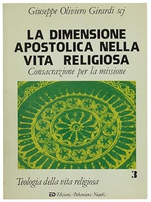 LA DIMENSIONE APOSTOLICA NELLA VITA RELIGIOSA. Consacrazione per la missione. Teologia della vita...