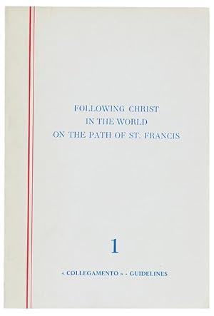 FOLLOWING CHRIST IN THE WORLD ON THE PATH OF ST. FRANCIS.: