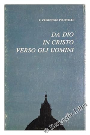 DA DIO IN CRISTO VERSO GLI UOMINI.: