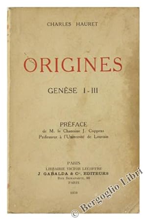 Image du vendeur pour ORIGINES DE L'UNIVERS ET DE L'HOMME D'APRES LA BIBLE (Gense I-III).: mis en vente par Bergoglio Libri d'Epoca