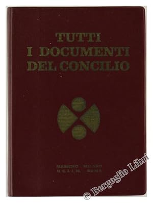 TUTTI I DOCUMENTI DEL CONCILIO. Testo italiano dei 16 documenti promulgati dal Concilio Vaticano ...