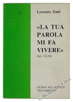 "LA TUA PAROLA MI FA VIVERE" (Sal. 119,50). Guida all'Antico Testamento.: