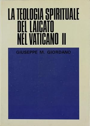 LA TEOLOGIA SPIRITUALE DEL LAICATO NEL VATICANO II.: