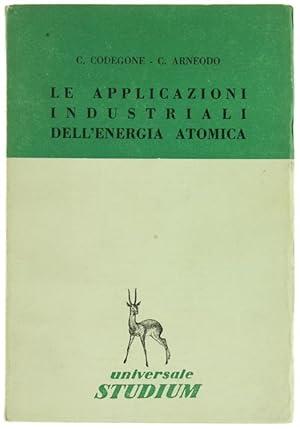 LE APPLICAZIONI INDUSTRIALI DELL'ENERGIA ATOMICA.: