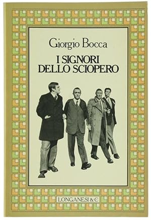 Seller image for I SIGNORI DELLO SCIOPERO.: for sale by Bergoglio Libri d'Epoca