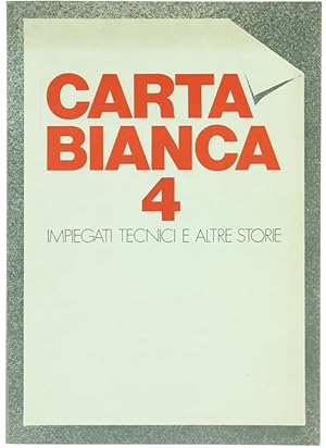 Immagine del venditore per CARTA BIANCA - Anno I - n. 4: IMPIEGATI TECNICI E ALTRE STORIE.: venduto da Bergoglio Libri d'Epoca