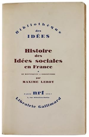 HISTOIRE DES IDEES SOCIALES EN FRANCE. I: De Montesquieu à Robespierre.: