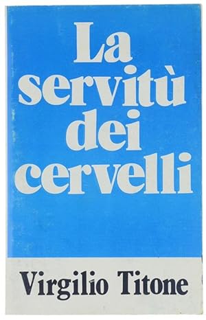 LA SERVITU' DEI CERVELLI.: