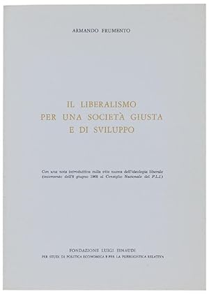 Imagen del vendedor de IL LIBERALISMO PER UNA SOCIETA' GIUSTA E DI SVILUPPO.: a la venta por Bergoglio Libri d'Epoca