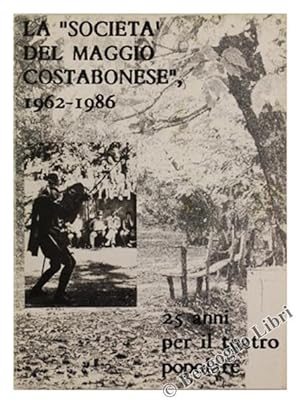 LA "SOCIETA' DEL MAGGIO COSTABONESE", 1962-1986: venticinque anni per il teatro popolare.:
