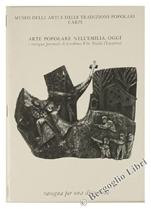 Imagen del vendedor de ARTE POPOLARE NELL'EMILIA, OGGI e rassegna personale di Cerabona Vito Nicola (Lucania). Rassegna per una discussione.: a la venta por Bergoglio Libri d'Epoca