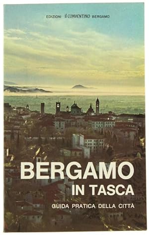 Imagen del vendedor de BERGAMO IN TASCA. Guida pratica della citt.: a la venta por Bergoglio Libri d'Epoca