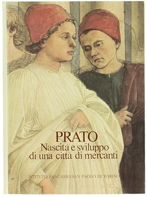 Imagen del vendedor de PRATO. Nascita e sviluppo di una citt di mercanti. [Come nuovo]: a la venta por Bergoglio Libri d'Epoca