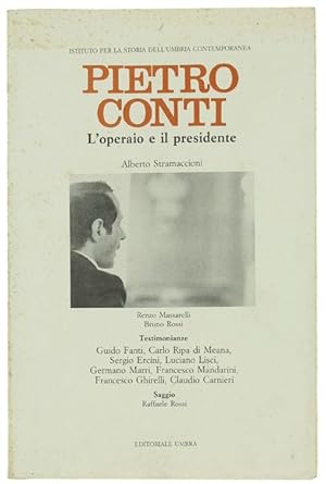 Immagine del venditore per PIETRO CONTI. L'operaio e il presidente.: venduto da Bergoglio Libri d'Epoca