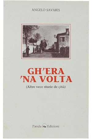 Imagen del vendedor de GH'ERA 'NA VOLTA. Altre vece storie de it.: a la venta por Bergoglio Libri d'Epoca