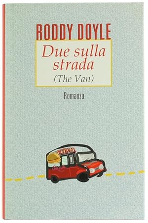 DUE SULLA STRADA (THE VAN). Romanzo.: