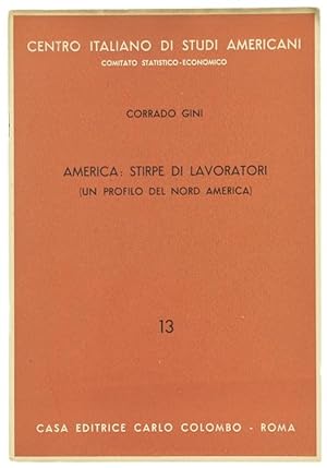 Seller image for AMERICA, STIRPE DI LAVORATORI (Un profilo del Nord America).: for sale by Bergoglio Libri d'Epoca