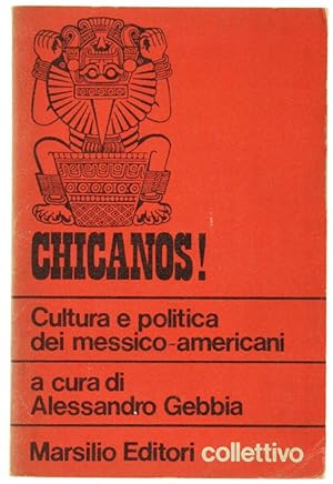 CHICANOS! CULTURA E POLITICA DEI MESSICO-AMERICANI.: