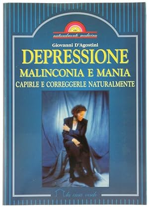 Seller image for DEPRESSIONE MALINCONIA E MANIA. Capirle e correggerle naturalmente.: for sale by Bergoglio Libri d'Epoca