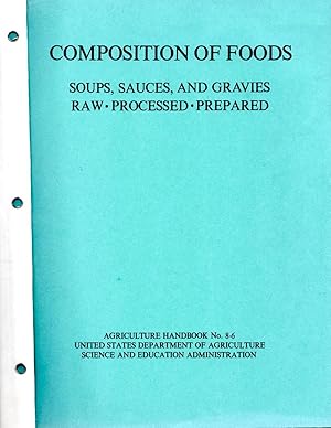 Seller image for Composition of Foods Soups, Sauces, and Gravies, Raw, Processed, Prepared Agriculture Handbook No. 8-6 for sale by Book Booth