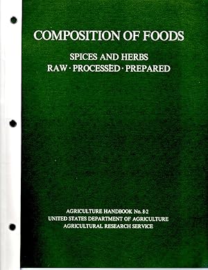 Composition of Foods Spices and Herbs, Raw, Processed, Prepared Agriculture Handbook No. 8-2