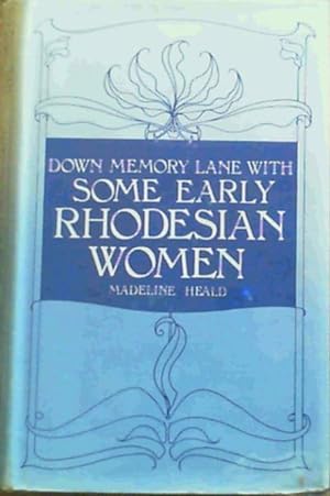 Seller image for Down Memory Lane with Some Early Rhodesian Women for sale by Chapter 1