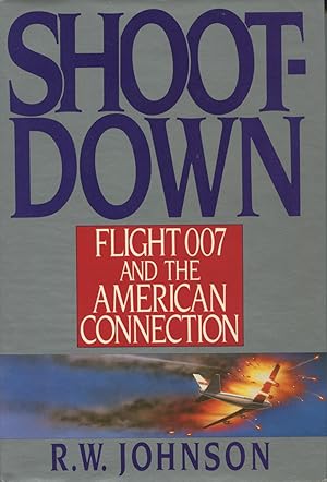 Shoot-Down: Flight 007 and the American Connection