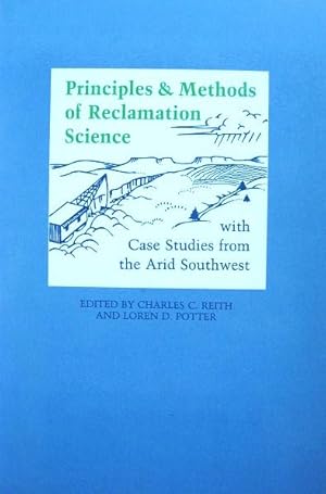 Seller image for Principles & Methods of Reclamation Science: With Case Studies from the Arid Southwest for sale by 20th Century Lost & Found