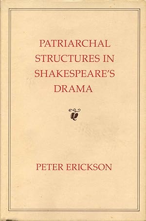 Imagen del vendedor de Patriarchal Structures in Shakespeare's Drama. a la venta por Kurt Gippert Bookseller (ABAA)