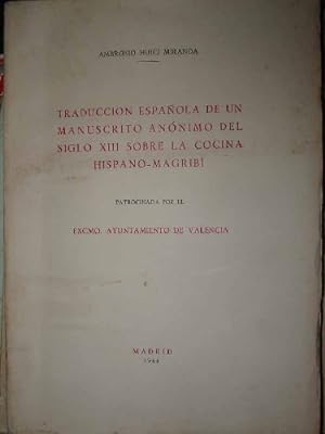 Imagen del vendedor de TRADUCCION ESPAOLA DE UN MANUSCRITO ANNIMO DEL SIGLO XIII SOBRE LA COCINA HISPANO-MAGRIBI a la venta por Librera Maestro Gozalbo