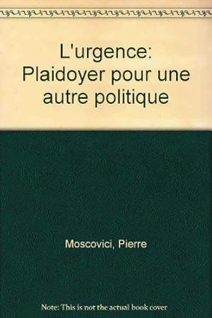 Bild des Verkufers fr L'urgence: Plaidoyer pour une autre politique zum Verkauf von JLG_livres anciens et modernes