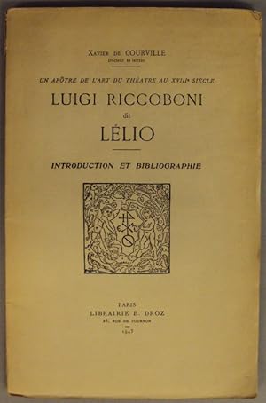 Seller image for Un aptre de l'art du thatre au XVIIIe sicle. Luigi Riccoboni dit Llio. Introduction et bibliographie. for sale by Der Buchfreund