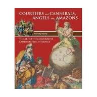 Imagen del vendedor de Courtiers and Cannibals, Angels and Amazons.The art of the decorative cartographic titlepage. a la venta por Frans Melk Antiquariaat