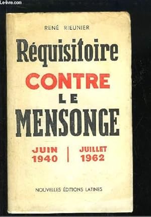 Seller image for Rquisitoire contre le Mensonge. Juin 1940 - Juillet 1962 for sale by Le-Livre