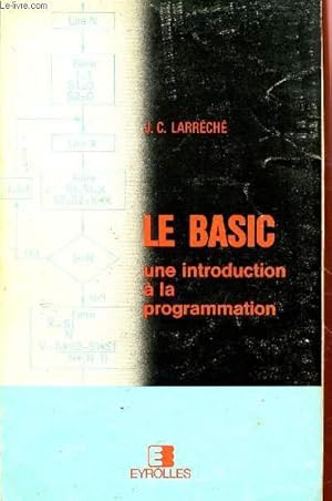 Seller image for LE BASIC - UNE INTRODUCTION A LA PROGRAMMATION. for sale by Le-Livre