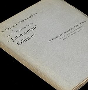 Critical Examination of Dr. G. Birkbeck Hill's "Johnsonian" Editions issued by the Clarendon Pres...