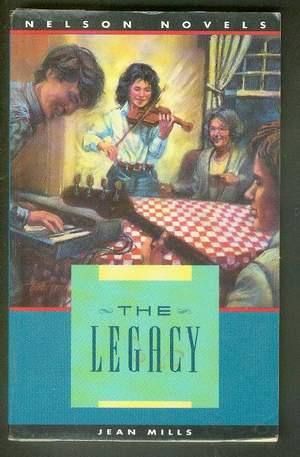 Seller image for The LEGACY. (Nelson Novels for Young Adults) small Town Ontario, Fiddle & Music for sale by Comic World