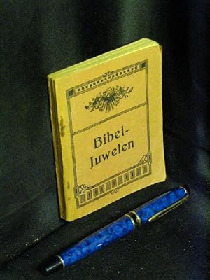 Bibel-Juwelen - Auszüge aus der Bibel über zweiundfünfzig wichtige Thematas -