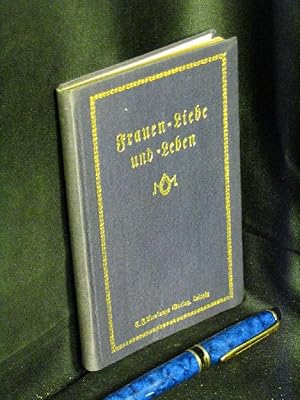 Imagen del vendedor de Frauen-Liebe und Leben - Ein Bltenstrau deutscher Dichtung fr Deutschlands Frauen und Jungfrauen - a la venta por Erlbachbuch Antiquariat