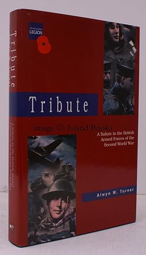 Seller image for Tribute. A Salute to the British Armed Forces of the Second World War. FINE COPY IN UNCLIPPED DUSTWRAPPER for sale by Island Books