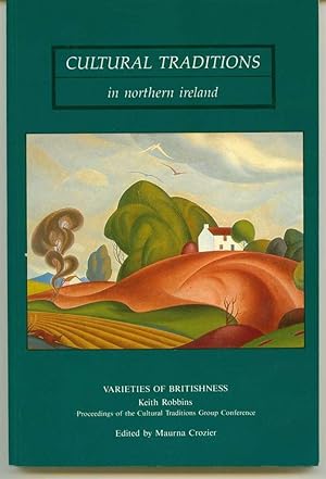 Bild des Verkufers fr Varieties of Britishness (Cultural Traditions in Northern Ireland) zum Verkauf von Book Dispensary