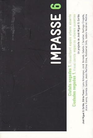 Imagen del vendedor de Impasse 6. Ciudades negadas 1. Visualizando espacios urbanos ausentes a la venta por LIBRERA GULLIVER