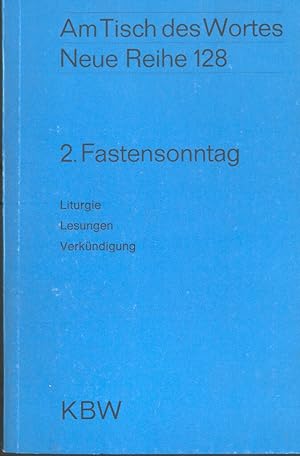 Seller image for 2. Fastensonntag. Liturgie - Lesungen - Verkndigung (Am Tisch des Wortes Neue Reihe 128). for sale by Paderbuch e.Kfm. Inh. Ralf R. Eichmann