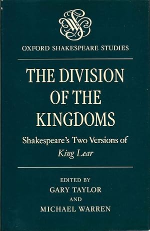 The Division of the Kingdoms: Shakespeare's Two Versions of King Lear.
